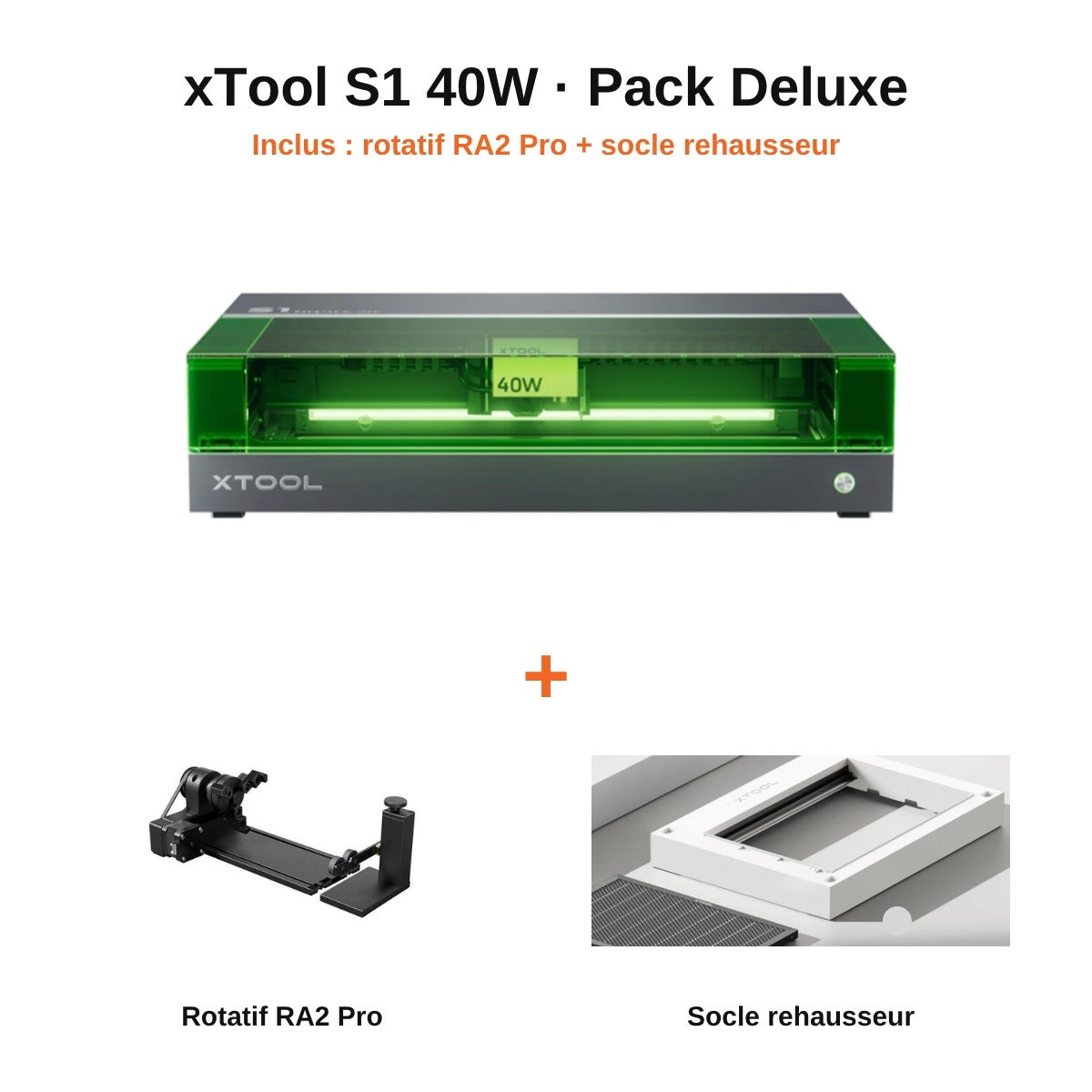 xTool S1 40W Pack Deluxe : rotatif RA2 Pro et socle rehausseur inclus